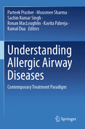 Understanding Allergic Airway Diseases: Contemporary Treatment Paradigm