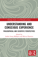 Understanding and Conscious Experience: Philosophical and Scientific Perspectives