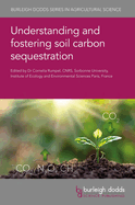 Understanding and Fostering Soil Carbon Sequestration