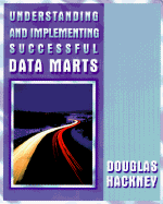 Understanding and Implementing Successful Data Marts