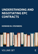 Understanding and Negotiating EPC Contracts: Two Volume Set
