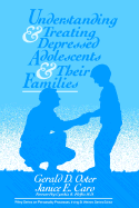 Understanding and Treating Depressed Adolescents and Their Families