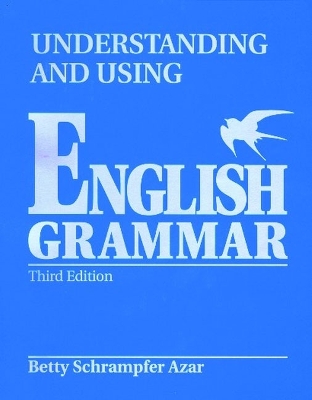 Understanding and Using English Grammar, High-Intermediate-Advanced - Scrampher-Azar, Betty, and Azar, Betty Schrampfer