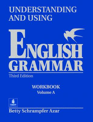 Understanding and Using English Grammar, Without Answer Key Workbook, Vol. a - Azar, Betty