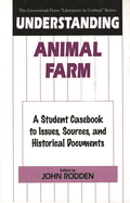 Understanding Animal Farm: A Student Casebook to Issues, Sources, and Historical Documents