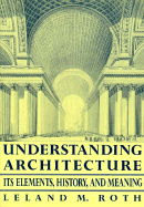Understanding Architecture: Its Elements, History, and Meaning