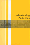 Understanding Audiences: Theory and Method