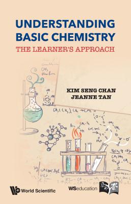 Understanding Basic Chemistry: The Learner's Approach - Chan, Kim Seng, and Tan, Jeanne