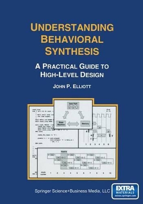 Understanding Behavioral Synthesis - Elliott, John P