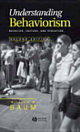 Understanding Behaviorism: Behavior, Culture, and Evolution - Baum, William M