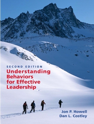 Understanding Behaviors for Effective Leadership - Howell, Jon, and Costley, Dan