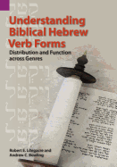 Understanding Biblical Hebrew Verb Forms: Distribution and Function Across Genres