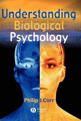 Understanding Biological Psychology - Corr, Philip