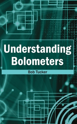 Understanding Bolometers - Tucker, Bob (Editor)