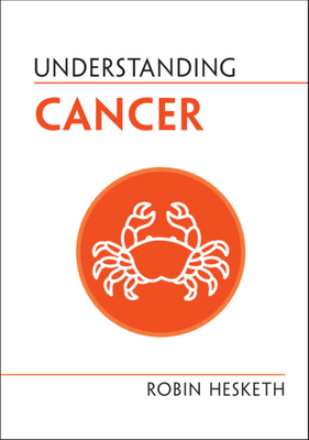 Understanding Cancer - Hesketh, Robin