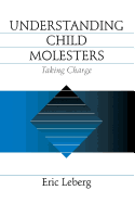 Understanding Child Molesters: Taking Charge