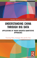 Understanding China Through Big Data: Applications of Theory-Oriented Quantitative Approaches