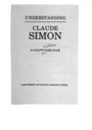 Understanding Claude Simon - Sarkonak, Ralph