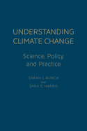 Understanding Climate Change: Science, Policy, and Practice