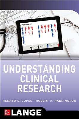 Understanding Clinical Research - Lopes, Renato D, and Harrington, Robert A