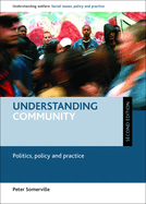 Understanding Community: Politics, Policy and Practice
