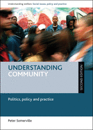 Understanding Community: Politics, Policy and Practice