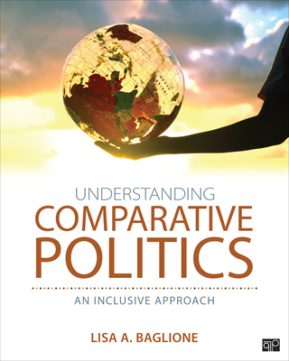 Understanding Comparative Politics: An Inclusive Approach - Baglione, Lisa A