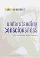 Understanding Consciousness: Its Function and Brain Processes