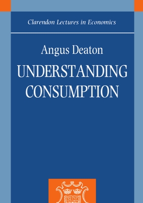 Understanding Consumption - Deaton, Angus