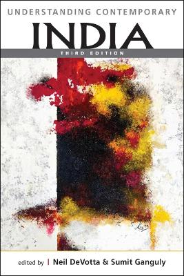 Understanding Contemporary India: Third Edition - DeVotta, Neil (Editor), and Ganguly, Sumit (Editor)
