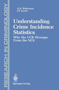Understanding Crime Incidence Statistics: Why the Ucr Diverges from the Ncs