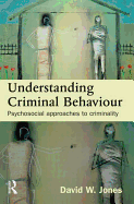Understanding Criminal Behaviour: Psychosocial Approaches to Criminality