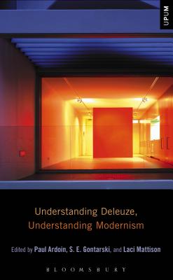 Understanding Deleuze, Understanding Modernism - Ardoin, Paul (Editor)
