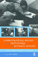 Understanding Design and Technology in Primary Schools: Cases from Teachers' Research