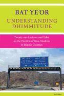 Understanding Dhimmitude - Ye'or, Bat