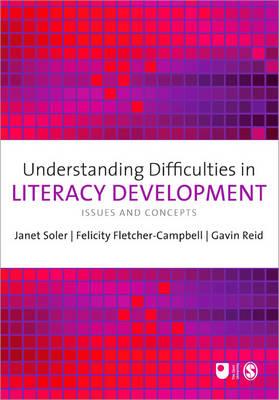 Understanding Difficulties in Literacy Development: Issues and Concepts - Soler, Janet M (Editor), and Fletcher-Campbell, Felicity (Editor), and Reid, Gavin (Editor)