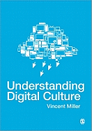 Understanding Digital Culture