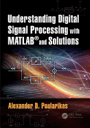 Understanding Digital Signal Processing with MATLAB� and Solutions