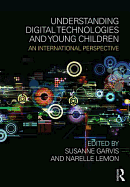 Understanding Digital Technologies and Young Children: An International Perspective