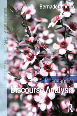 Understanding Discourse Analysis - Vine, Bernadette