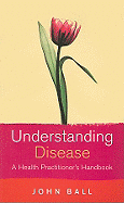 Understanding Disease: A Health Practitioner's Handbook
