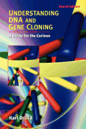 Understanding DNA and Gene Cloning: A Guide for the Curious