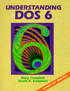 Understanding DOS 6 - Campbell, Mary V, and Campbell, David R