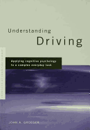Understanding Driving: Applying Cognitive Psychology to a Complex Everyday Task