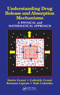 Understanding Drug Release and Absorption Mechanisms: A Physical and Mathematical Approach