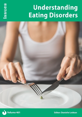 Understanding Eating Disorders: Issues: PSHE & RSE Resources For Key Stage 3 & 4 - Lobban, Danielle (Editor)