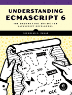 Understanding Ecmascript 6: The Definitive Guide for JavaScript Developers