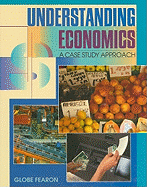 Understanding Economics: A Case Study Approach