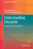 Understanding Education: History, Politics and Practice