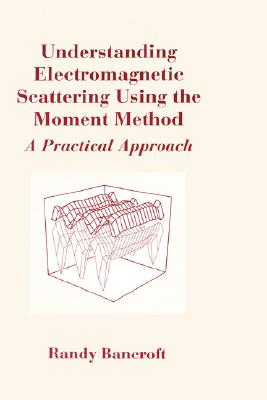 Understanding Electromagnetic Scatterin - Bancroft, Randy